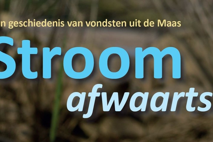 Stroomafwaarts: Een geschiedenis van vondsten uit de Maas
